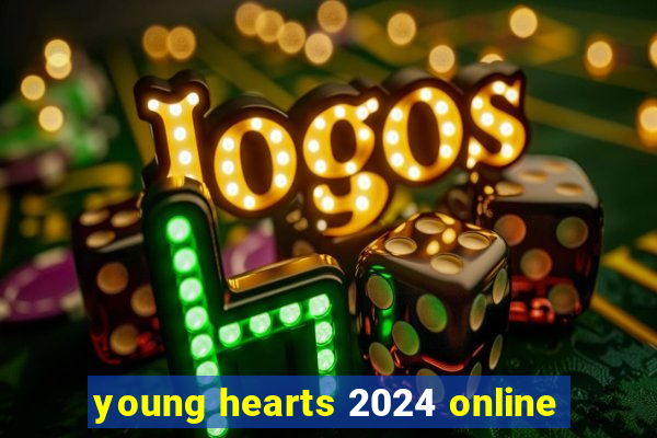 young hearts 2024 online